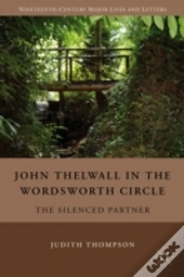 John Thelwall In The Wordsworth Circle