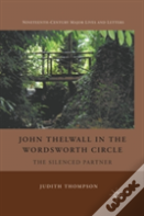 John Thelwall In The Wordsworth Circle