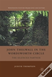 John Thelwall In The Wordsworth Circle