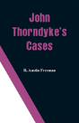 John Thorndyke'S Cases - Preview