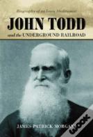 John Todd And The Underground Railroad