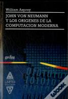John Von Newman Y Los Orígenes De La Computación Moderna