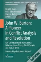 John W. Burton: A Pioneer In Conflict Analysis And Resolution