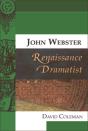 John Webster, Renaissance Dramatist - Preview