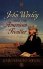 John Wesley And The American Frontier - Preview