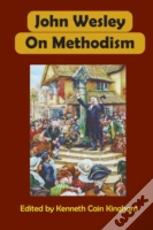 John Wesley On Methodism