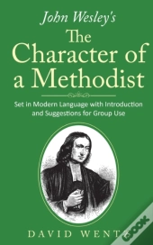 John Wesley'S The Character Of A Methodi