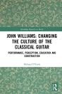 John Williams: Changing The Culture Of The Classical Guitar - Preview