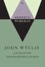 John Wyclif; A Study Of The English Medieval Church, Volume 1 - Preview