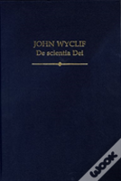 John Wyclif: De Scientia Dei