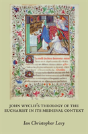 John Wyclifaes Theology Of The Eucharist In Its Medieval Context - Preview