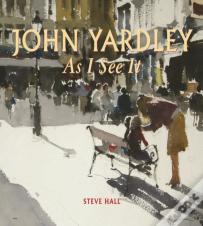 John Yardley - As I See It