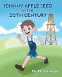 Johnny Apple Seed In The 20th Century - Preview