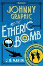Johnny Graphic And The Etheric Bomb - Preview