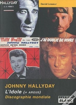 Capa do artigo Johnny Halliday ; L'Idole (+ Argus) ; Discographie Mondiale