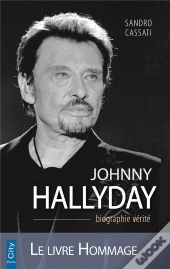 Johnny Hallyday La Biographie Verite