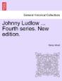 Johnny Ludlow ... Fourth Series. New Edi - Preview
