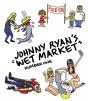 Johnny Ryan'S Wet Market - Preview