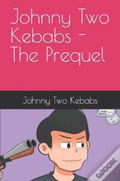 Johnny Two Kebabs - The Prequel