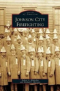 Johnson City Firefighting - Preview