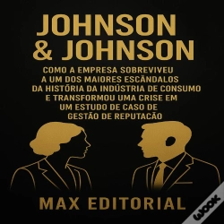 Capa do artigo Johnson & Johnson: Como A Empresa Sobreviveu A Um Dos Maiores Escândalos Da História Da Indústria De Consumo E Transformou Uma Crise Em Um Estudo De C