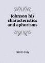 Johnson His Characteristics And Aphorisms - Preview