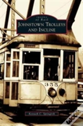 Johnstown Trolleys And Incline
