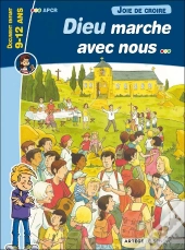 Joie De Croire - Dieu Marche Avec Nous : Document Enfant