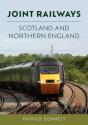 Joint Railways: Scotland And Northern England - Preview