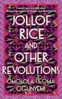 Jollof Rice And Other Revolutions - Preview