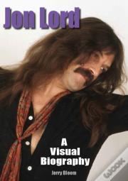 Jon Lord: A Visual Biography