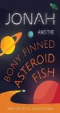 Jonah And The Bony-Finned Asteroid Fish - Preview