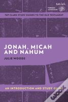 Jonah, Micah And Nahum: An Introduction And Study Guide