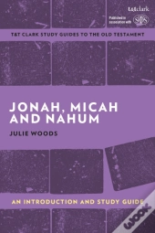 Jonah, Micah And Nahum: An Introduction And Study Guide
