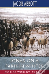 Jonas On A Farm In Winter (Esprios Classics)