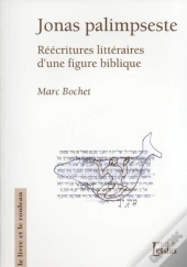 Jonas Palimpseste ; Réécritures Littéraires D'Une Figure Biblique