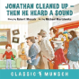 Jonathan Cleaned Up ... Then He Heard A Sound - Preview