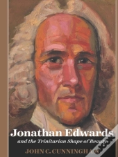 Jonathan Edwards And The Trinitarian Shape Of Beauty