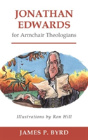 Jonathan Edwards For Armchair Theologians - Preview