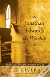 Jonathan Edwards On Worship