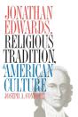 Jonathan Edwards, Religious Tradition, And American Culture - Preview