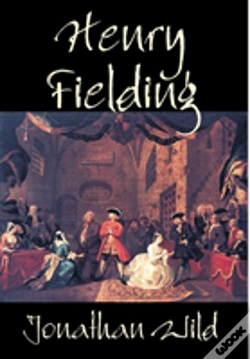 Capa do artigo Jonathan Wild By Henry Fielding, Fiction, Classics, Literary