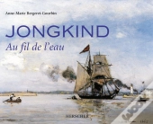 Jongkind : Au Fil De L'Eau