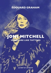 Capa do artigo Joni Mitchell : Songs Are Like Tattoos