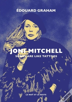 Capa do artigo Joni Mitchell : Songs Are Like Tattoos