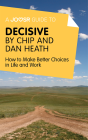Joosr Guide To... Decisive By Chip And Dan Heath - Preview