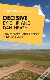 Capa do artigo Joosr Guide To... Decisive By Chip And Dan Heath