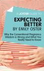 Joosr Guide To... Expecting Better By Emily Oster - Preview