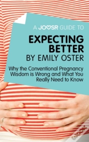 Capa do artigo Joosr Guide To... Expecting Better By Emily Oster