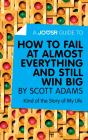 Joosr Guide To... How To Fail At Almost Everything And Still Win Big By Scott Adams - Preview